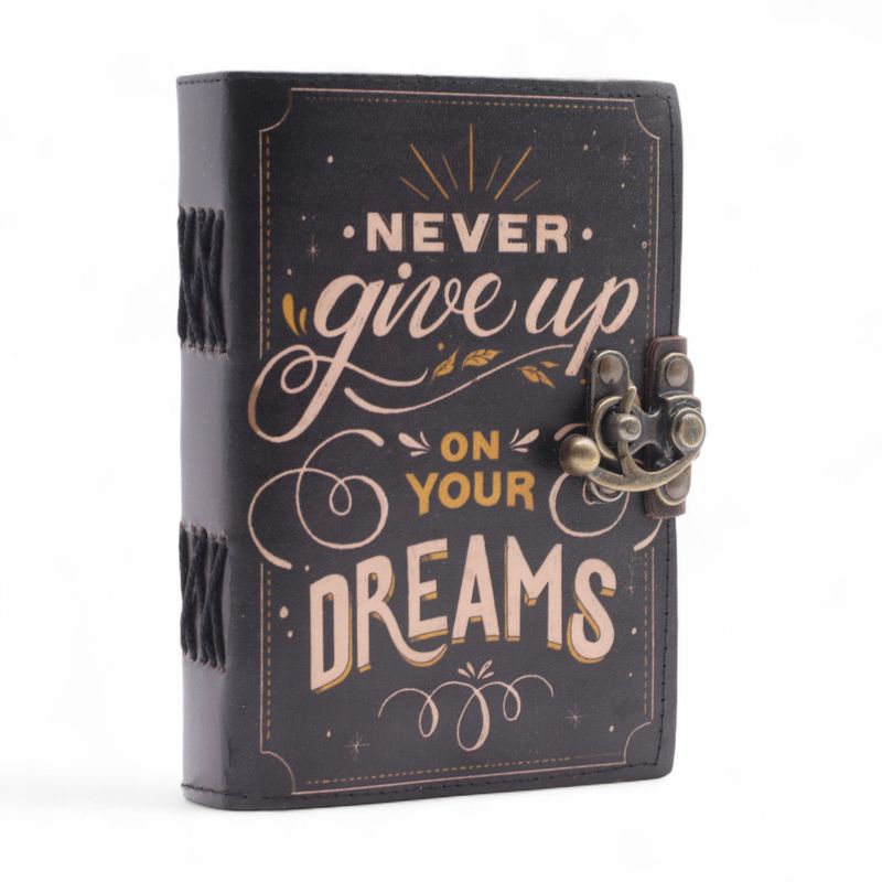 Leather Printed Notebook (7x5") - Never Give Up On Your Dreams  - 200 Pages